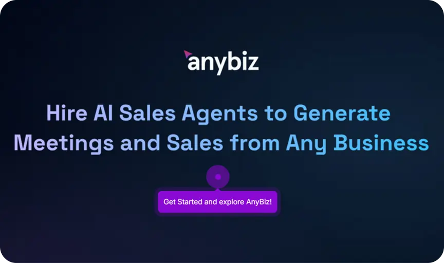 Dark-themed banner with the anybiz logo at the top. Text reads: Hire AI Sales Agents to Generate Meetings and Sales from Any Business. A button below says, Get Started and explore AnyBiz!.